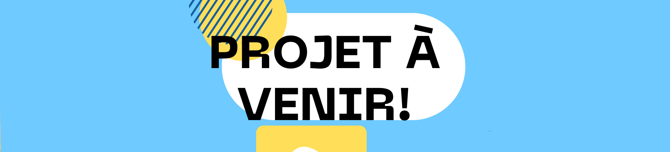Bandeau Projet à venir