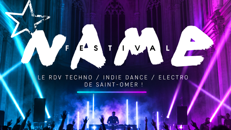 Name Festival : une soirée musicale avec une programmation Techno, Indie Dance et Electro
